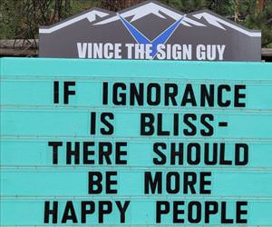 if ignorance is bliss