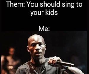 sing to them