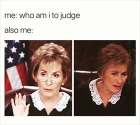 who am i to judge ... 2