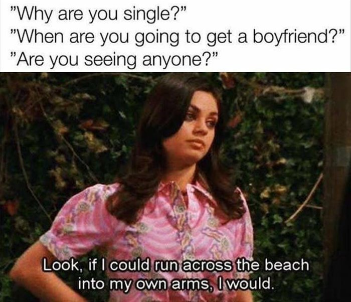 why you single